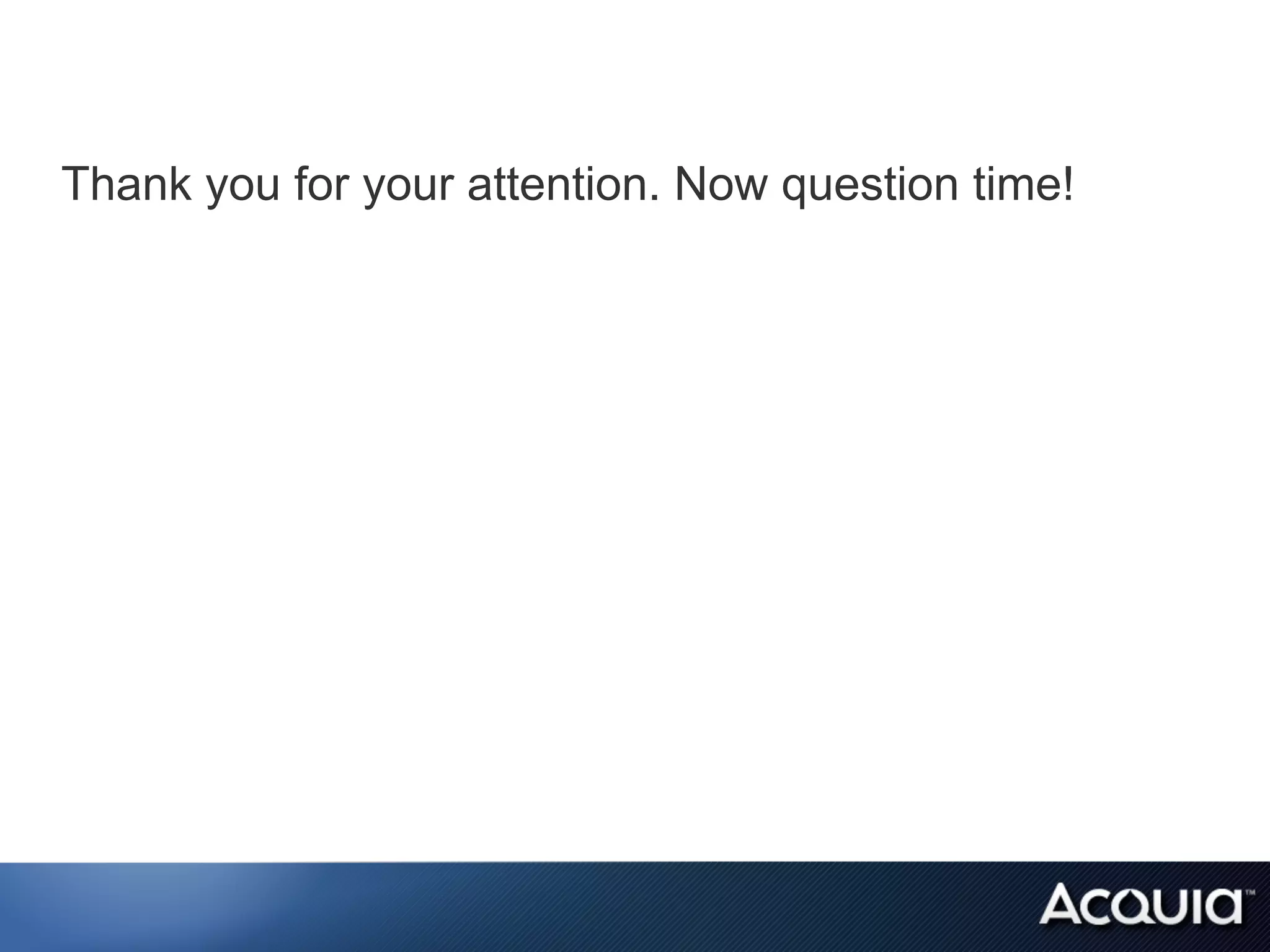 Thank you for your attention. Now question time!
 