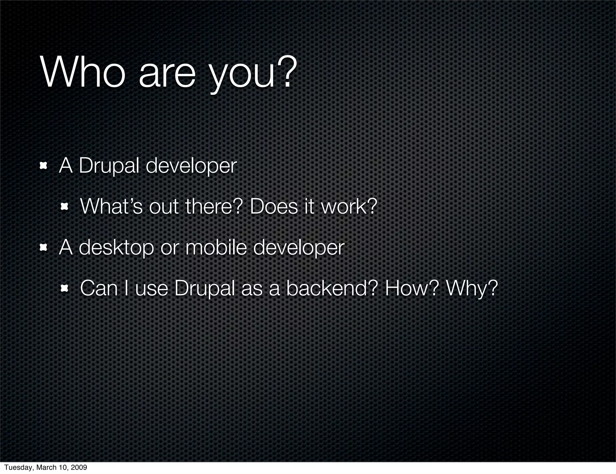 Beyond The Web: Drupal Meets The Desktop (And Mobile)