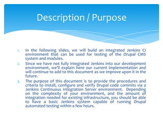 Description / Purpose


1.   In the following slides, we will build an integrated Jenkins CI
     environment that can be ...