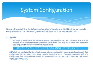 i.    Edit the /etc/php5/cli/php.ini configuration file as follows
      root@jenkins:~# vim /etc/php5/cli/php.ini
      S...