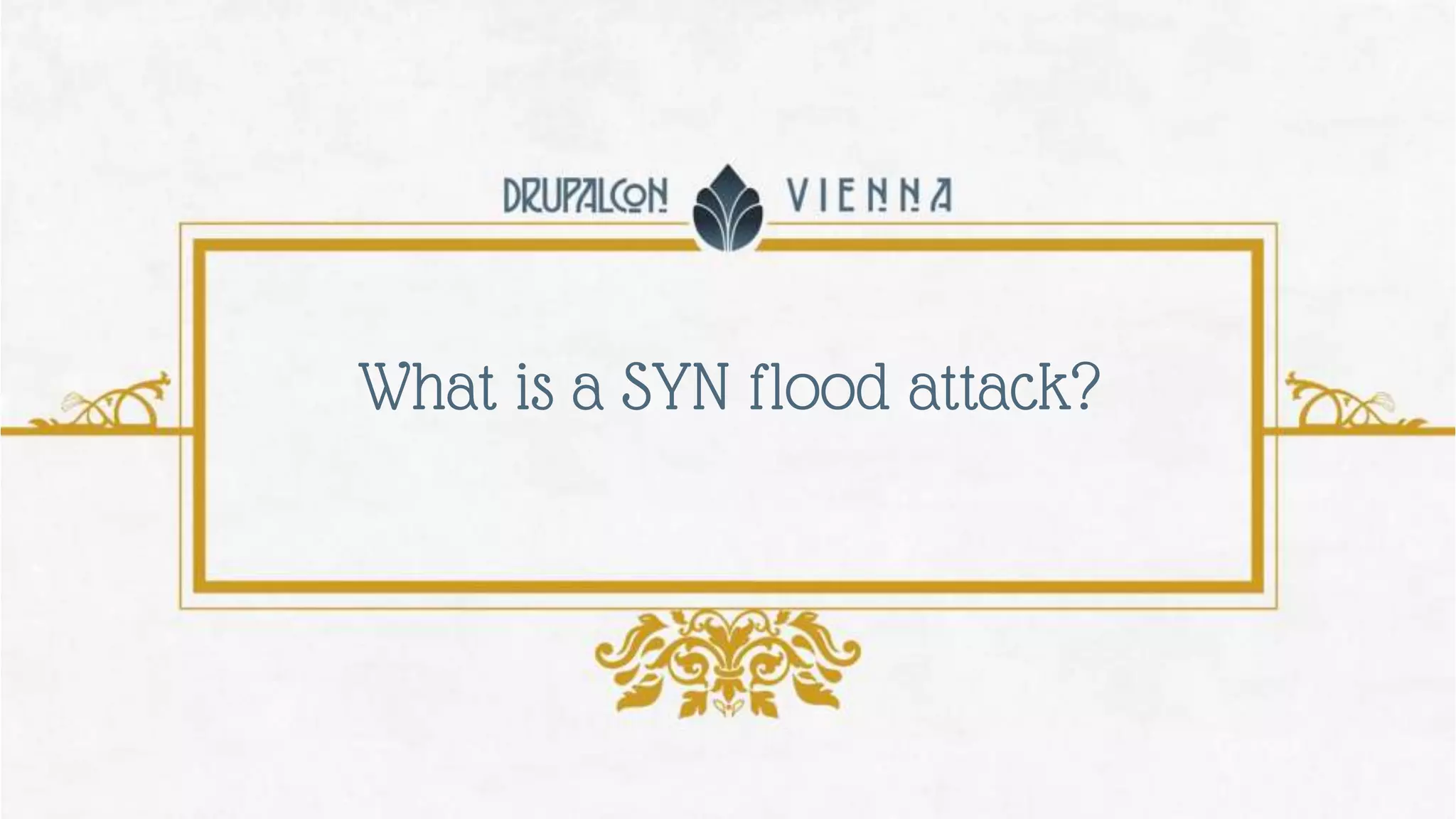 What is a SYN flood attack?
 