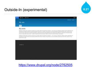Outside-In (experimental)
https://www.drupal.org/node/2762505
8.2?
 