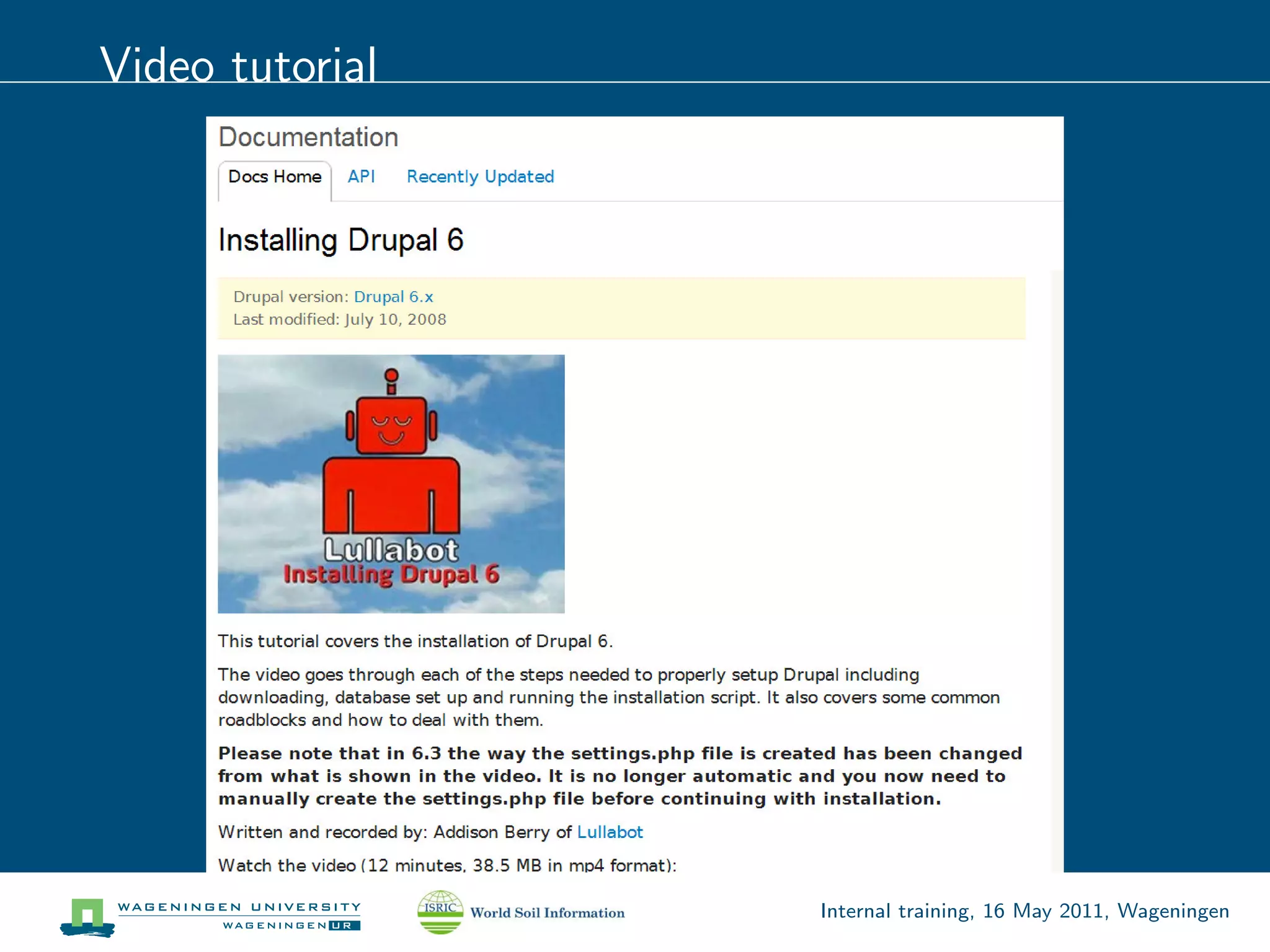 Video tutorial




                 Internal training, 16 May 2011, Wageningen
 