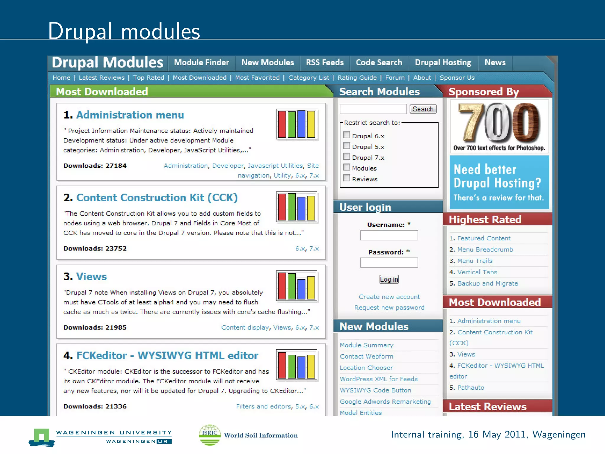 Drupal modules




                 Internal training, 16 May 2011, Wageningen
 