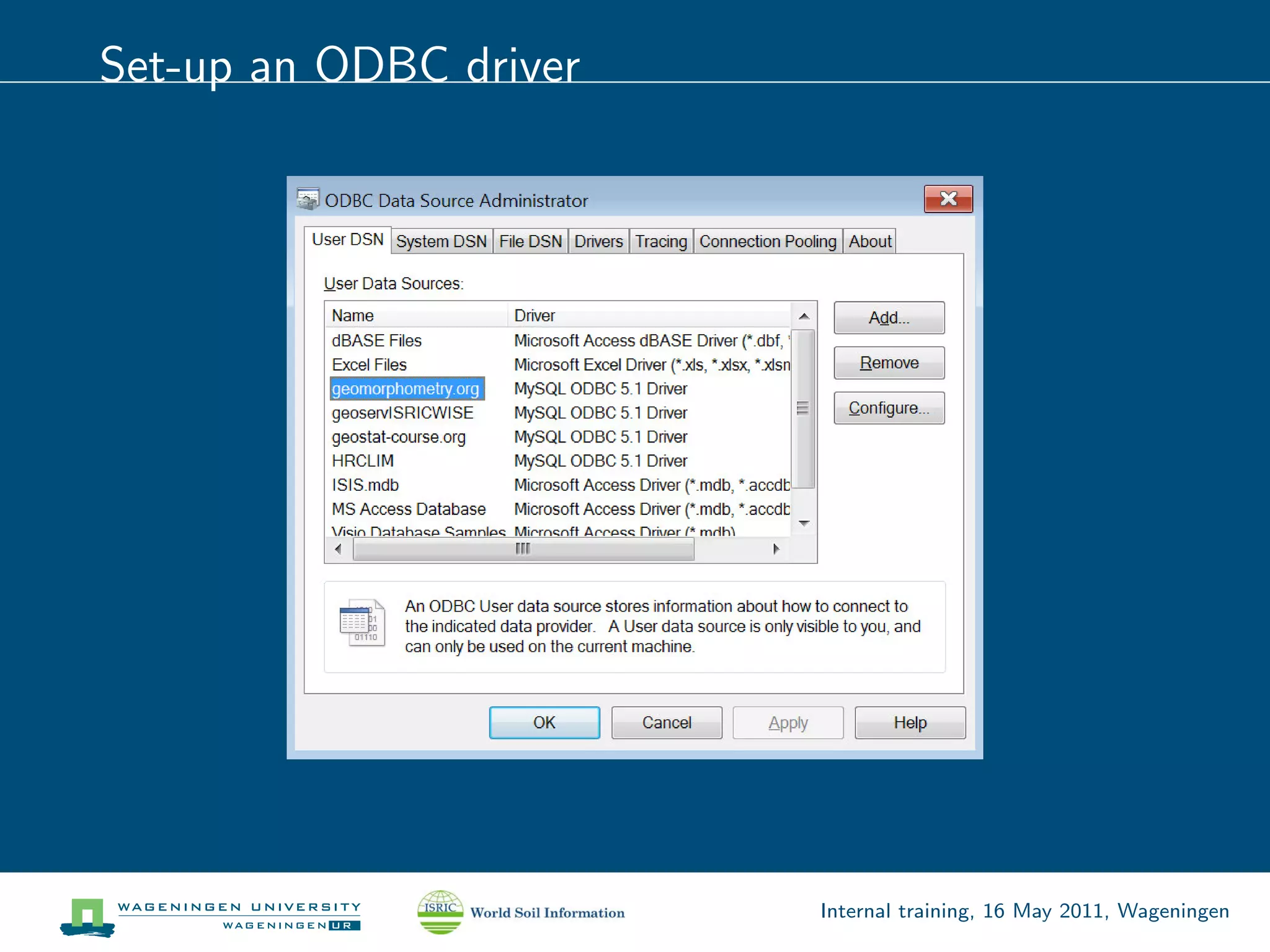 Set-up an ODBC driver




                        Internal training, 16 May 2011, Wageningen
 