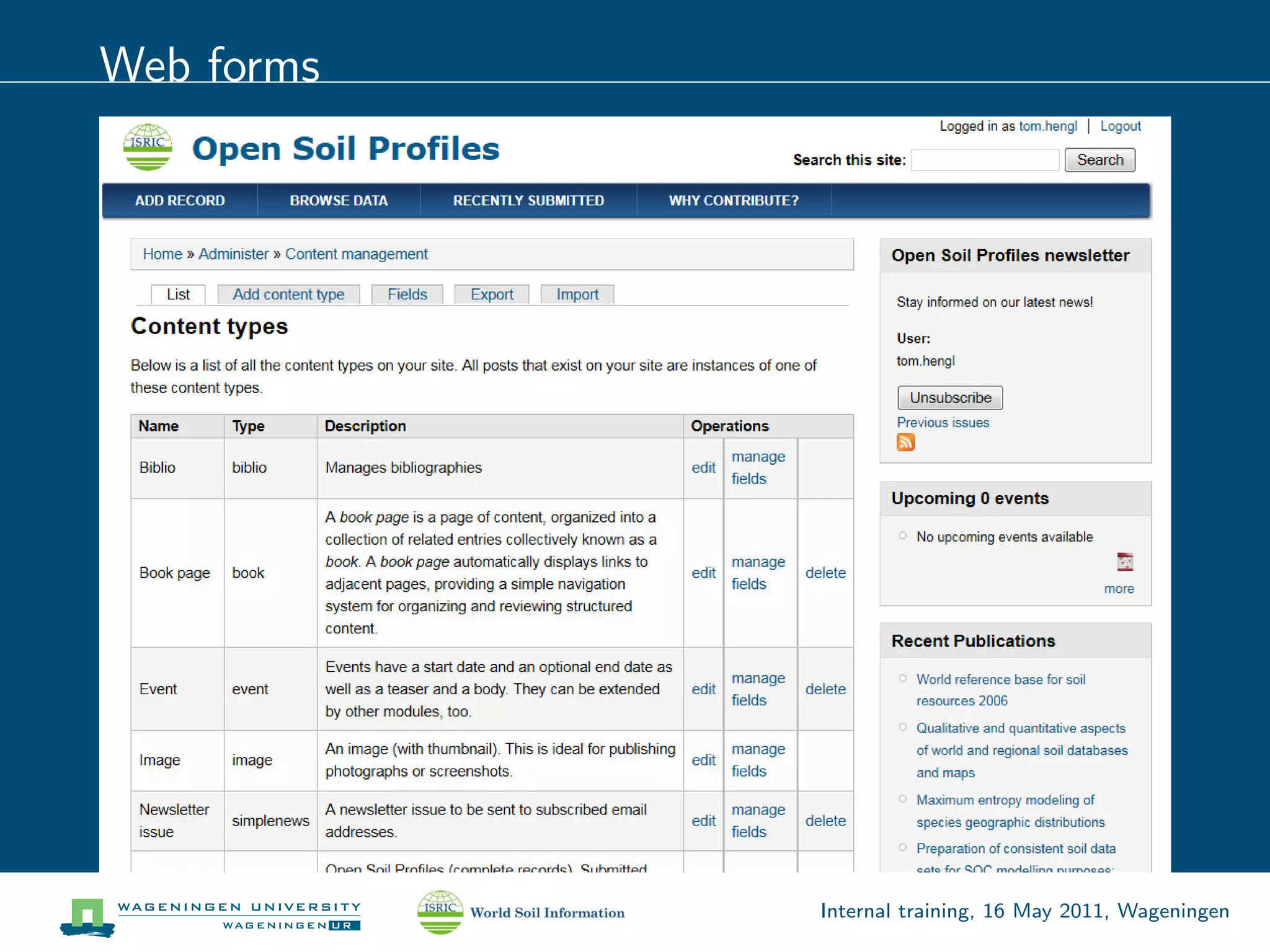 Web forms




            Internal training, 16 May 2011, Wageningen
 