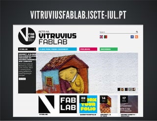 VITRUVIUSFABLAB.ISCTE-IUL.PT
 