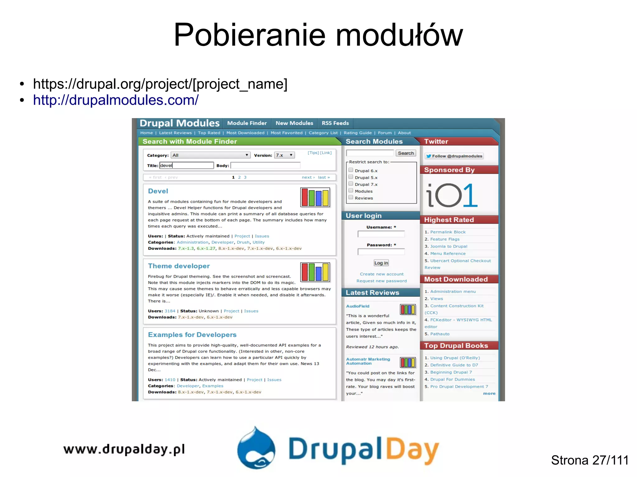 Pobieranie modułów
Strona 27/111
● https://drupal.org/project/[project_name]
● http://drupalmodules.com/
 