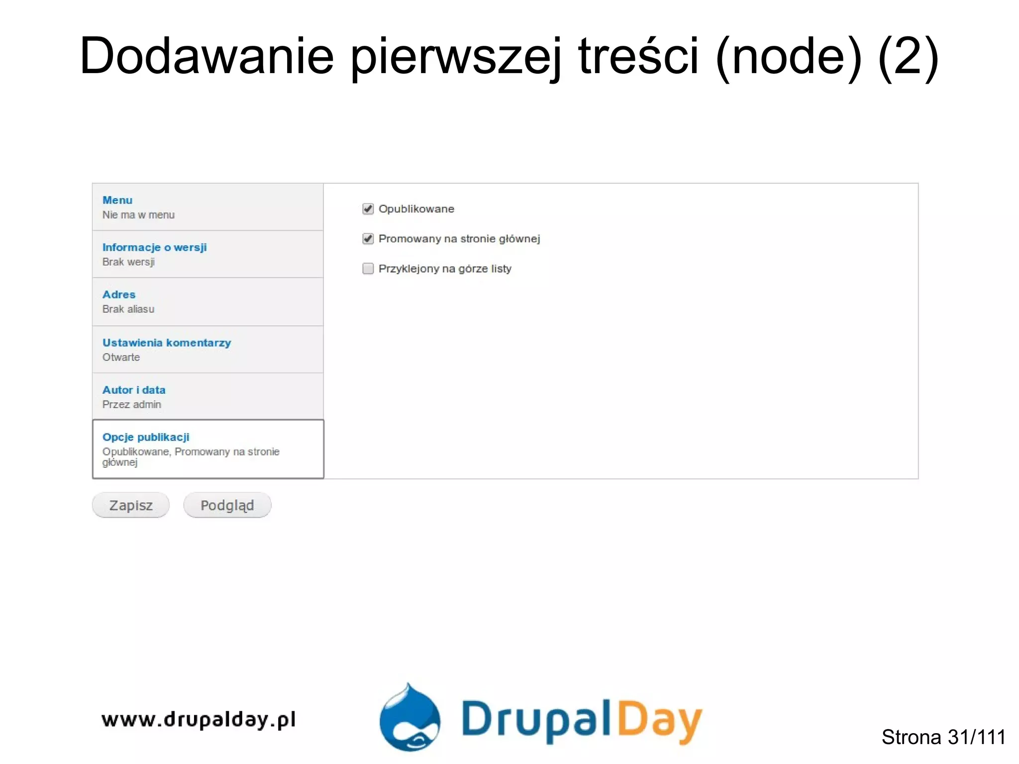 Dodawanie pierwszej treści (node) (2)
Strona 31/111
 