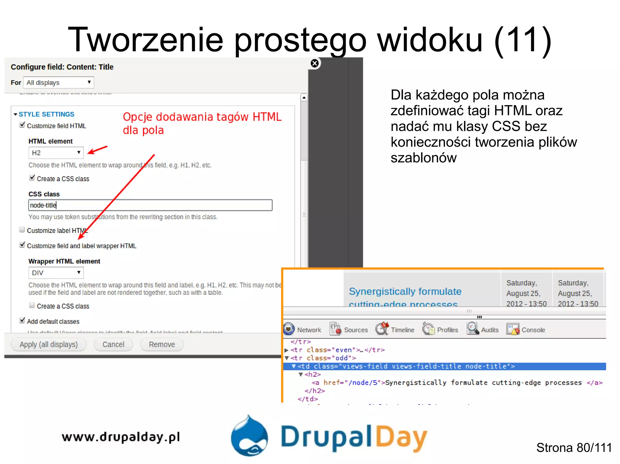 Tworzenie prostego widoku (11)
Dla każdego pola można
zdefiniować tagi HTML oraz
nadać mu klasy CSS bez
konieczności tworzenia plików
szablonów
Strona 80/111
 