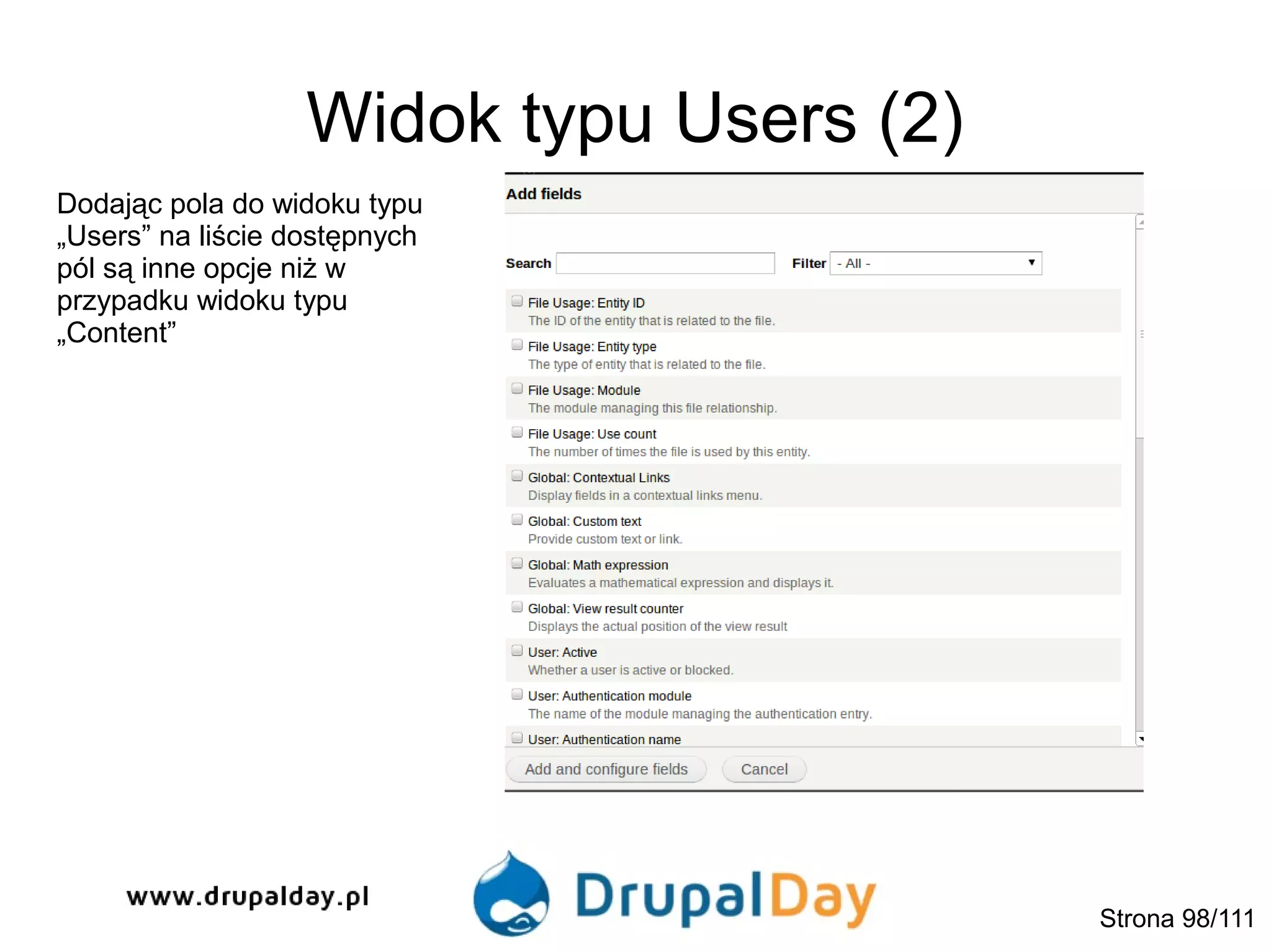 Widok typu Users (2)
Dodając pola do widoku typu
„Users” na liście dostępnych
pól są inne opcje niż w
przypadku widoku typu
„Content”
Strona 98/111
 