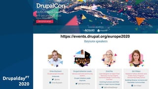 https://events.drupal.org/europe2020
DrupaldayPT
2020
 