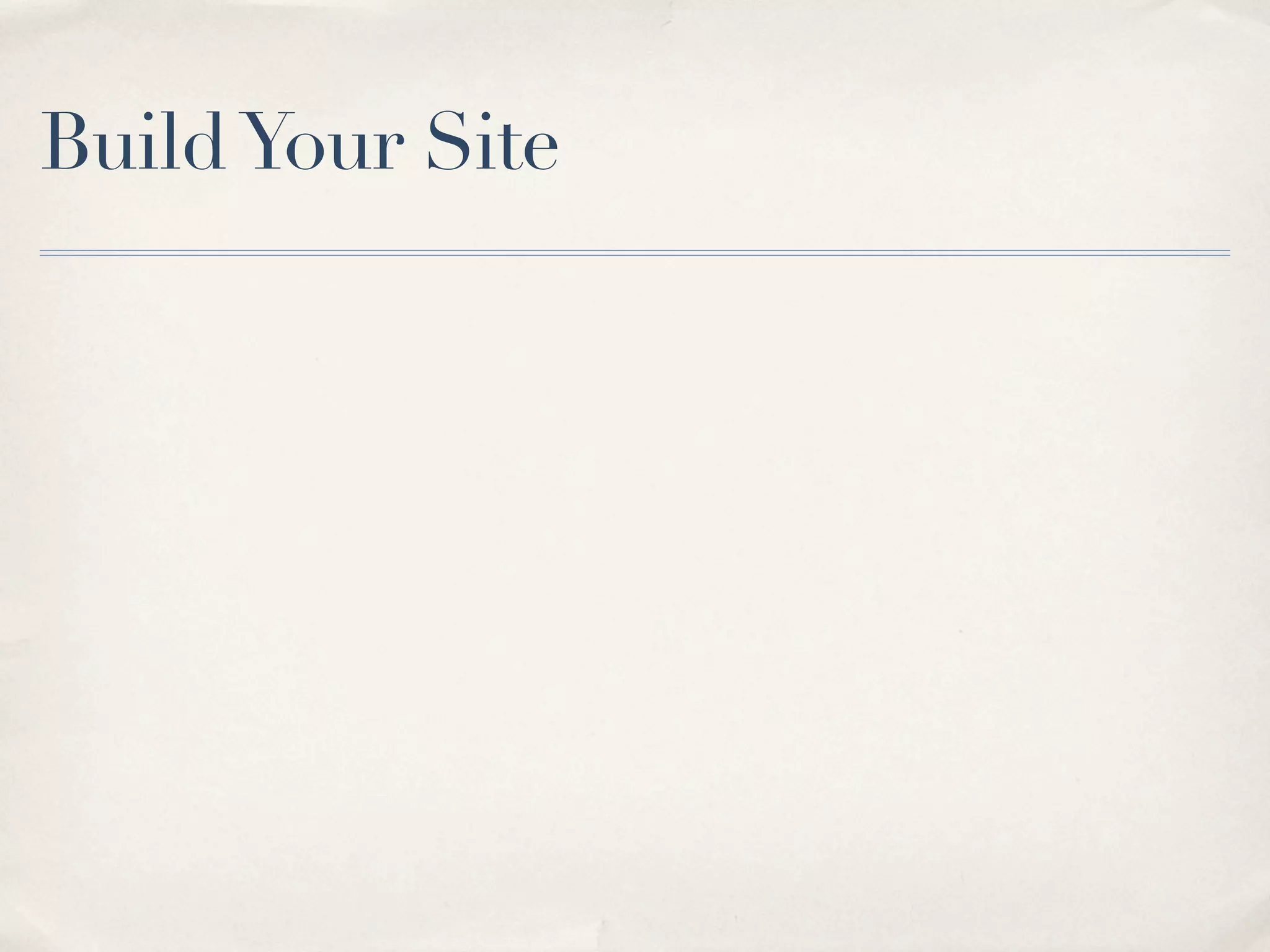 Build Your Site
 