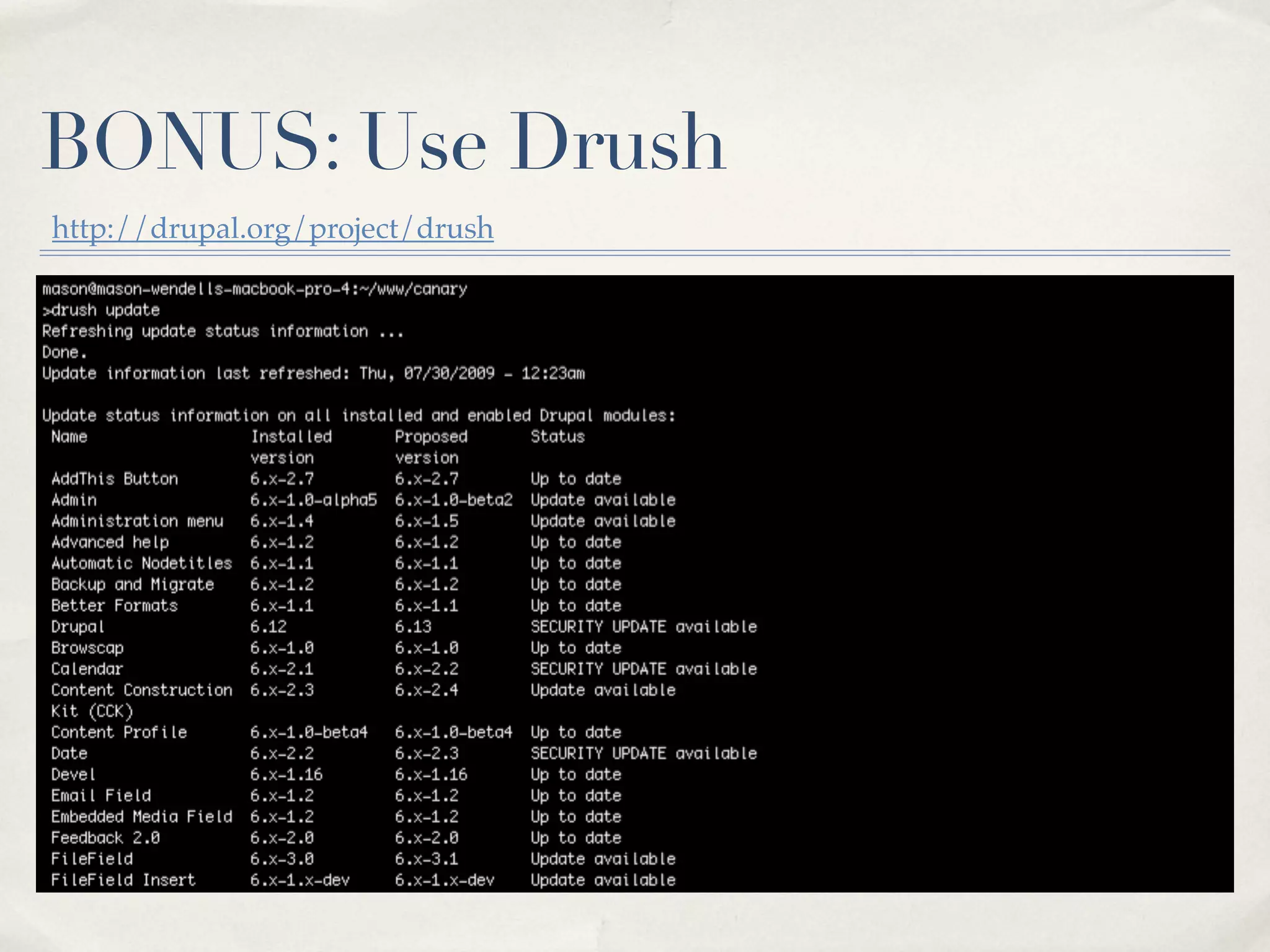 BONUS: Use Drush
http://drupal.org/project/drush
 