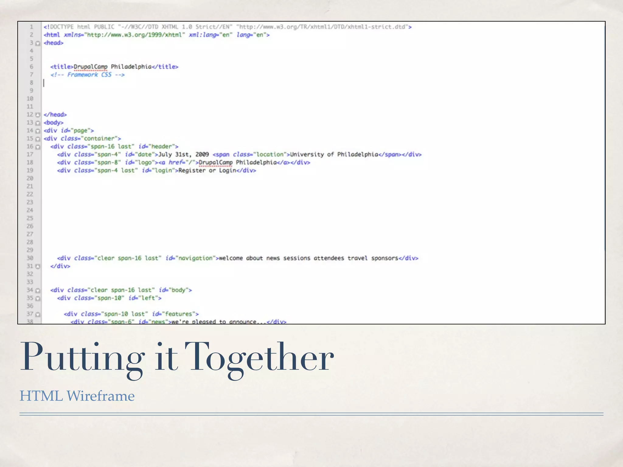 Putting it Together
HTML Wireframe
 