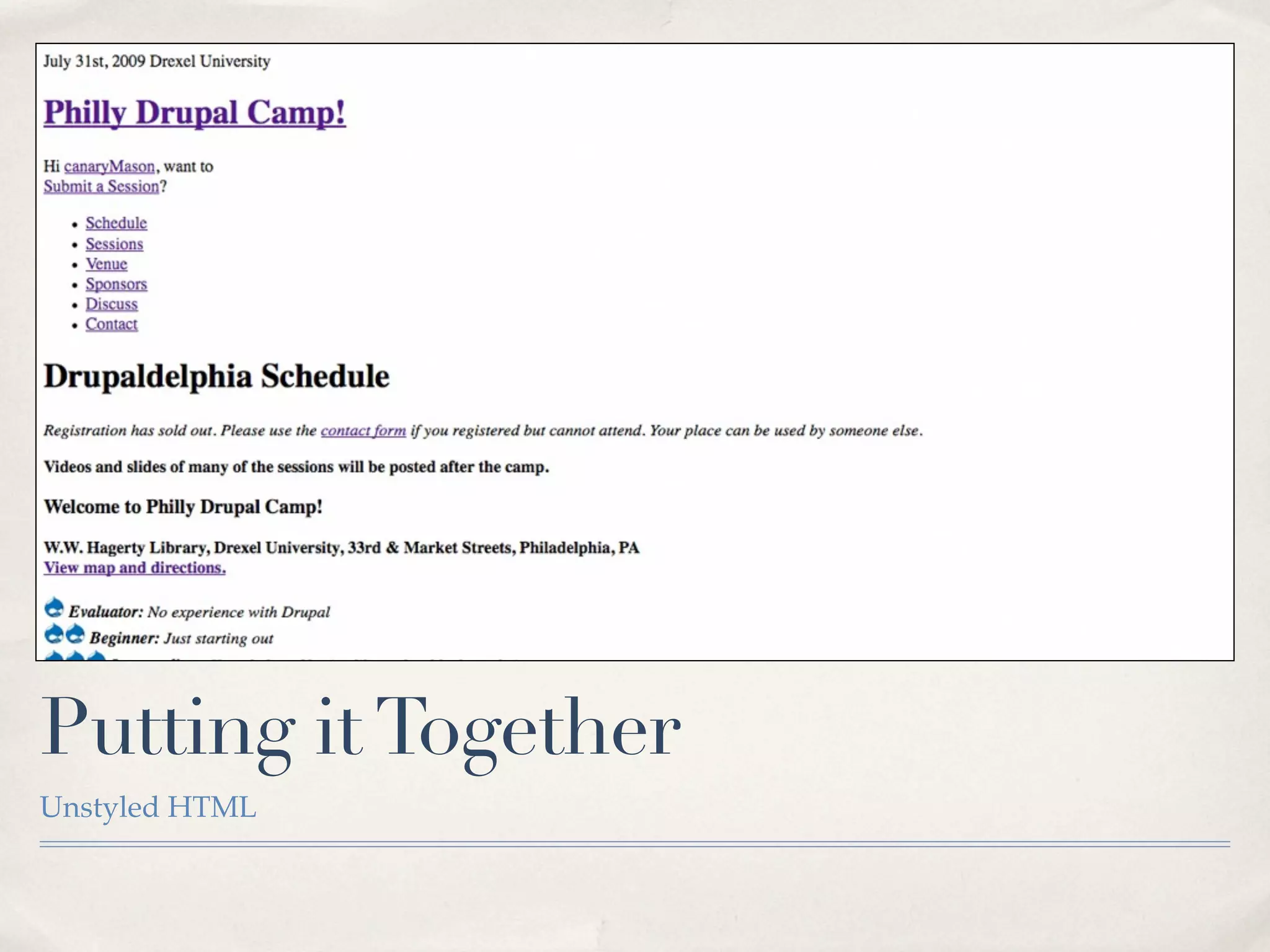 Putting it Together
Unstyled HTML
 