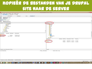 Kopieër de bestanden van je Drupal
site naar de server
 