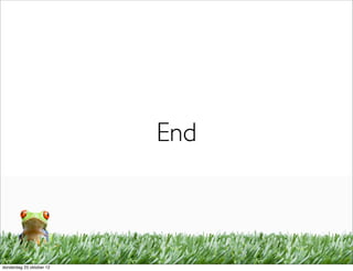 End



donderdag 25 oktober 12
 