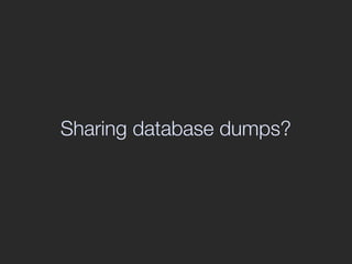Sharing database dumps?
 