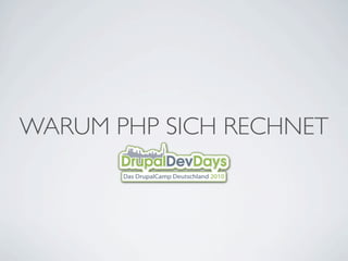 WARUM PHP SICH RECHNET
 