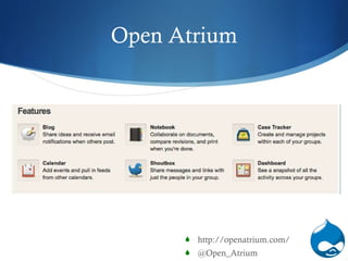 Open Atrium http://openatrium.com/ @Open_Atrium 