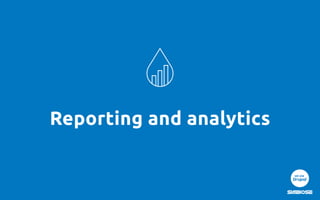 Reporting and analytics
 