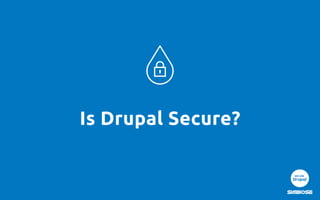 Is Drupal Secure?
 