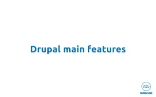 Drupal main features
 