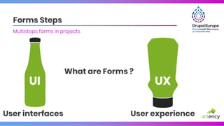 DRUPAL EUROPE SESSION 2018 - FORMS STEPS, COMPLEX FORMS, SIMPLE UI ...