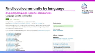 Find local community by language
drupal.org/language-specific-communities
 