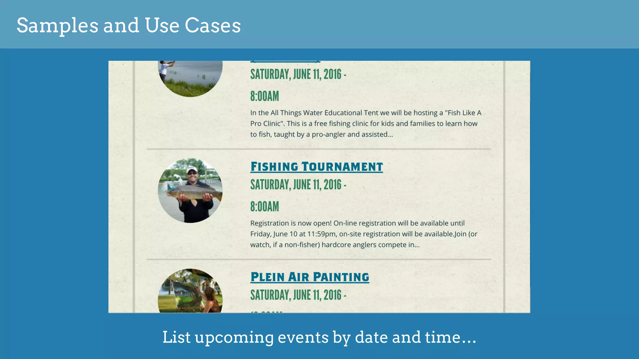 Samples and Use Cases
List upcoming events by date and time…
 