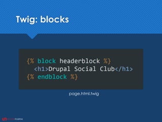 Twig: blocks
page.html.twig
 