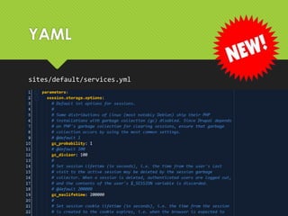 YAML
sites/default/services.yml
 