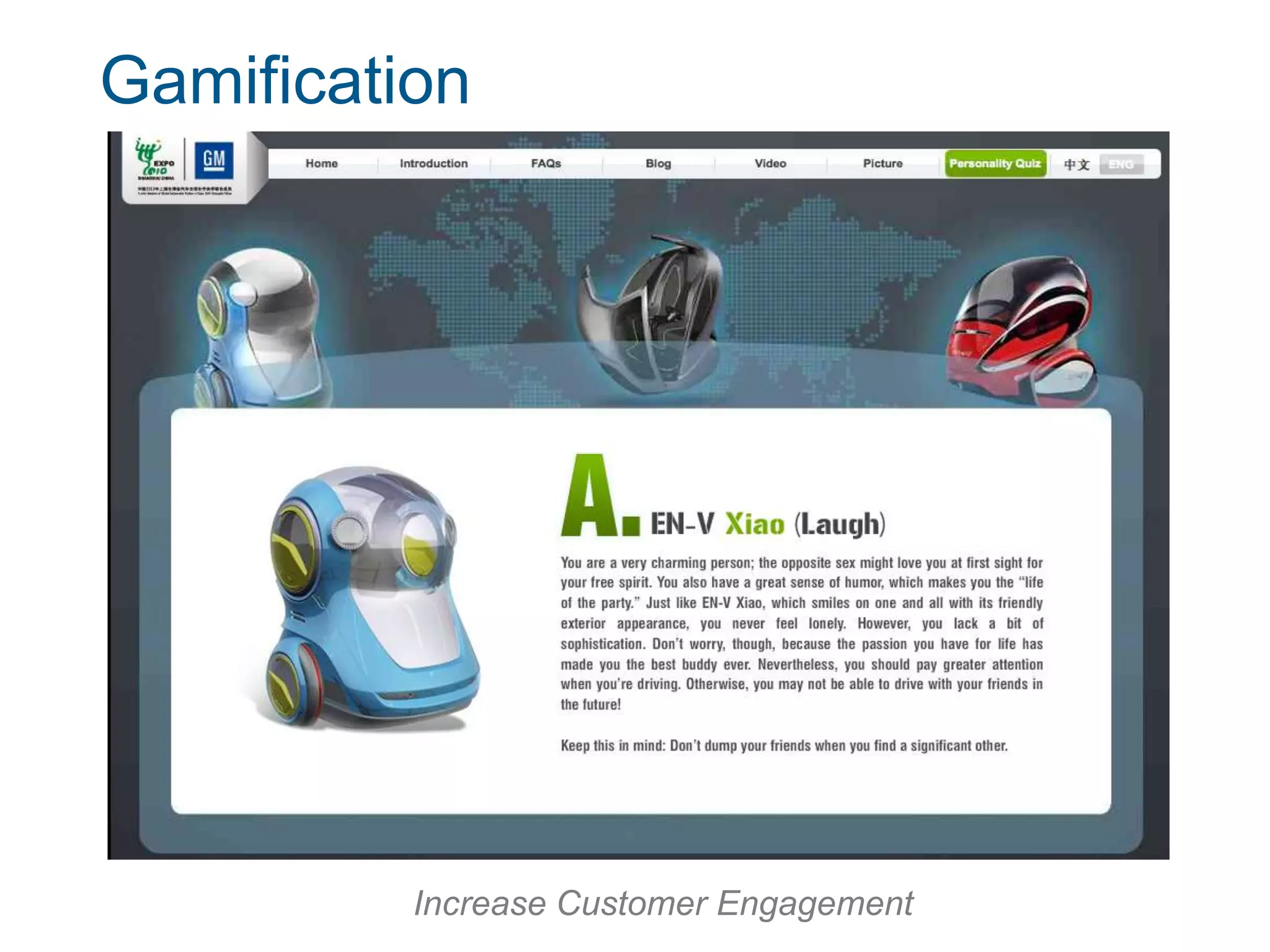 Gamification




          Increase Customer Engagement
 