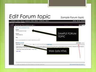 Edit Forum topic Sample Forum topic
SAMPLE FORUM
TOPIC
Web Safe HTML
 