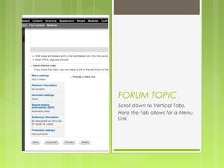 FORUM TOPIC
Scroll down to Vertical Tabs,
Here the Tab allows for a Menu
Link
 