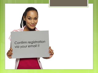 Confirm registration
via your email !!
 