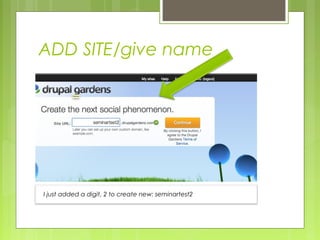 ADD SITE/give name
I just added a digit, 2 to create new: seminartest2
 