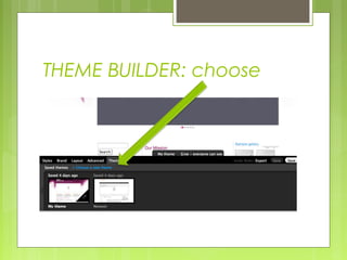 THEME BUILDER: choose
 