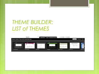 THEME BUILDER:
LIST of THEMES
 