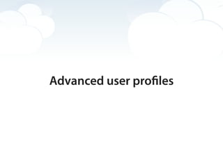 Advanced user pro les
 