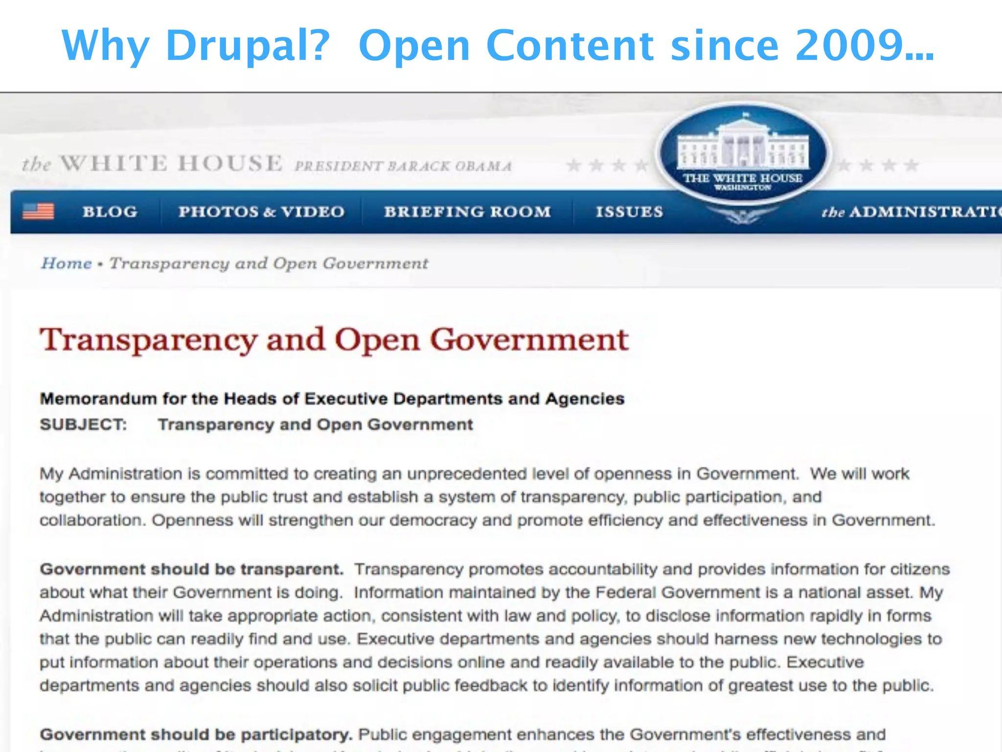 Why Drupal? Open Content since 2009...
 