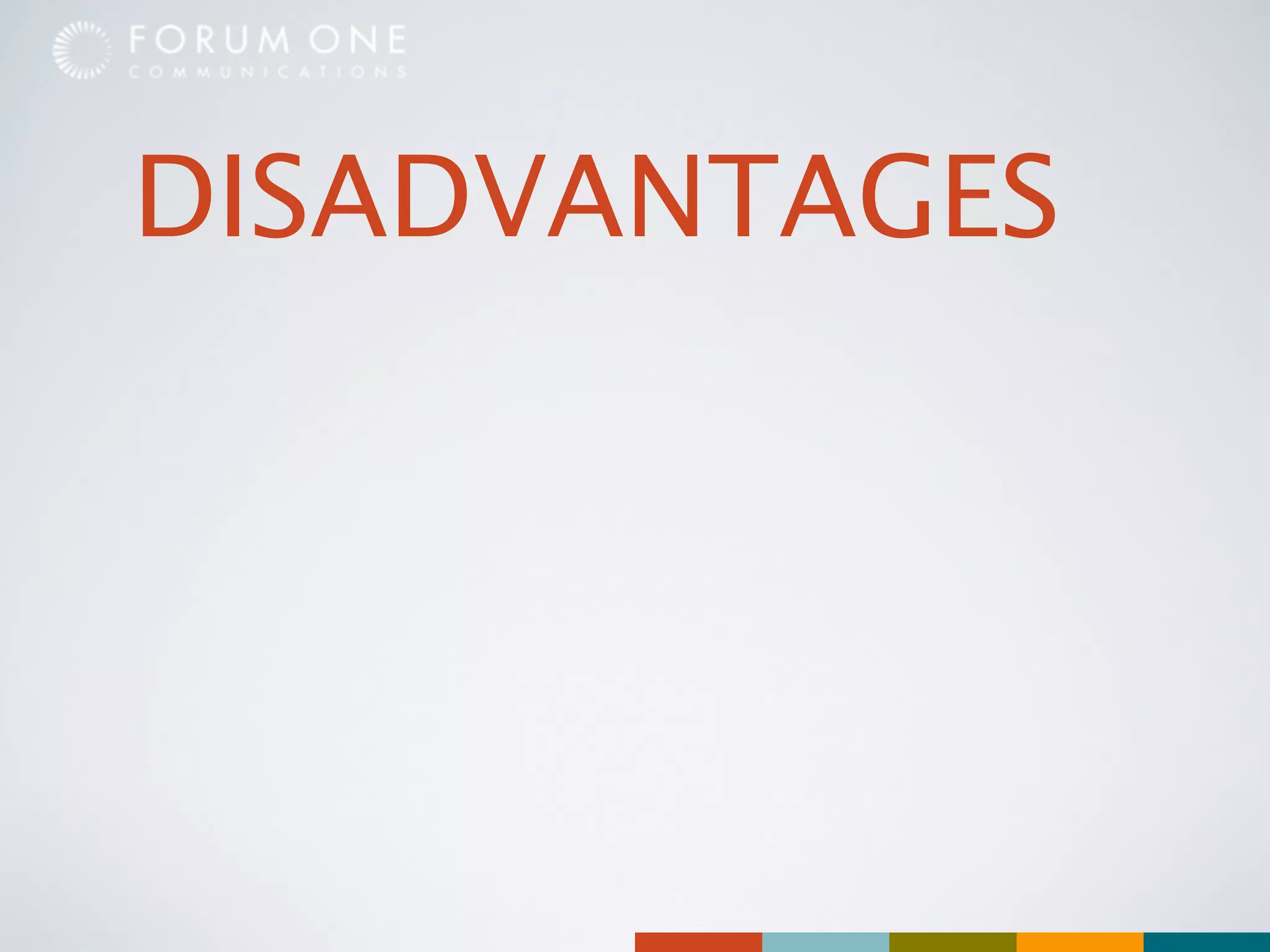 DISADVANTAGES
 