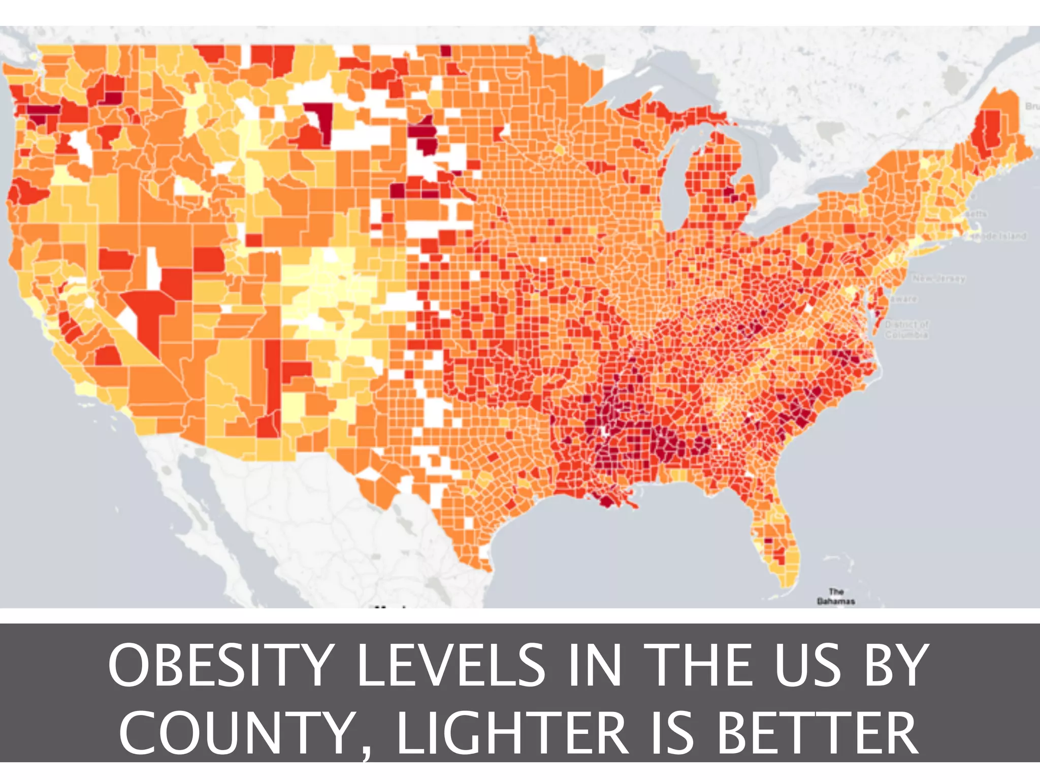 OBESITY LEVELS IN THE US BY
COUNTY, LIGHTER IS BETTER
 