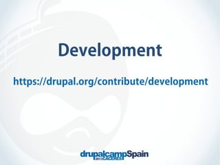 Development
https://drupal.org/contribute/development

 