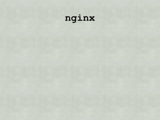 nginx?
 