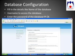 Database Configuration Fill in the details like Name of the database Username to access the database Enter the password of the database   Ok 