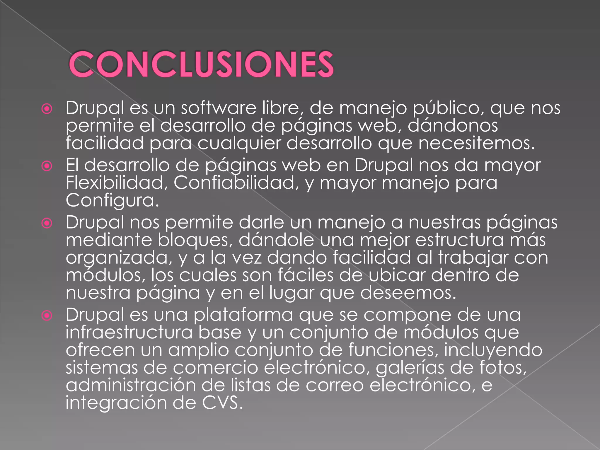 MySQL, PostgreSQLPara qué puedo utilizar DrupalConstrucción de Portales Web