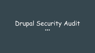 Drupal Security Audit
 