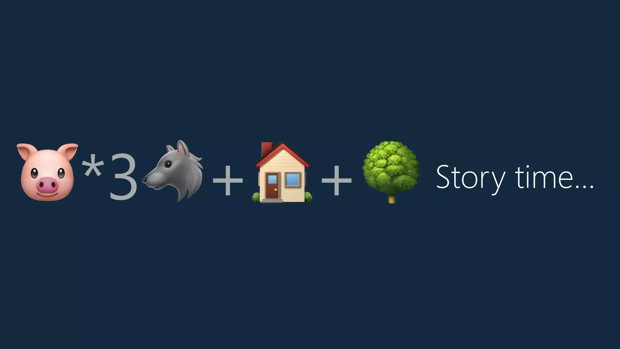 Story time…🐷*3🐺+🏠+🌳
 